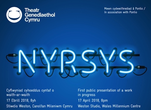 Cyflwyniad cyhoeddus cyntaf o waith-ar-waith

Nyrsys

Stiwdio Weston, Canolfan Mileniwm Cymru

Nos Fawrth 17 Ebrill 2018, 8yh
