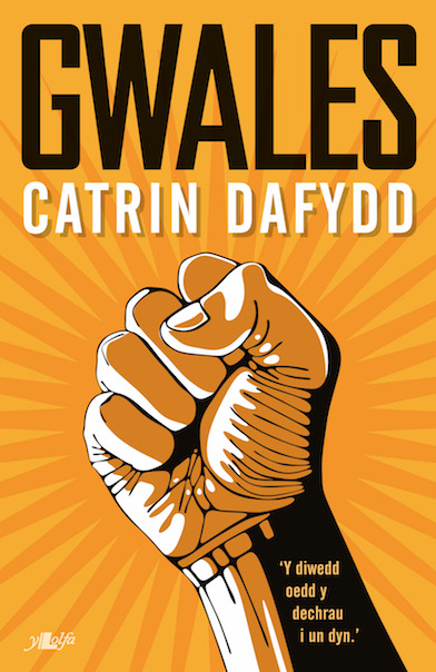 Ymuna gyda�r chwyldro � dere i lansiadau GWALES gan Catrin Dafydd yng Nghaerdydd!
