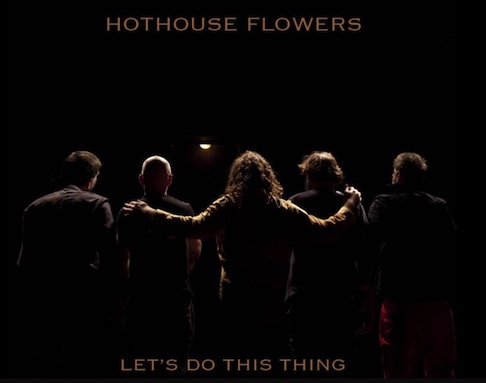 ABERYSTYTH ARTS CENTRE
Hothouse Flowers
8pm, Thursday 15 November
Orchard Entertainment