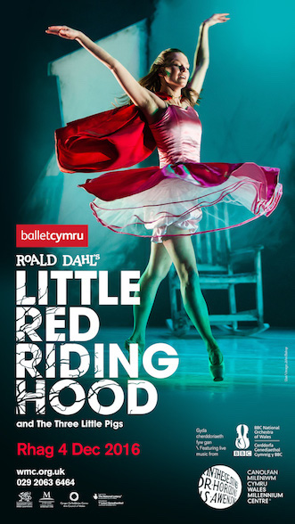 Roald Dahl�s Little Red Riding Hood and The Three Little Pigs
Ballet Cymru joins forces with 










Roald Dahl�s Little Red Riding Hood and The Three Little Pigs
Ballet Cymru joins forces with 
BBC National Orchestra of Wales


