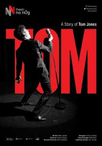 TOM � A story of Tom Jones about to embark on UK TOUR in 2014