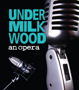 The world premiere of Under Milk Wood: an opera