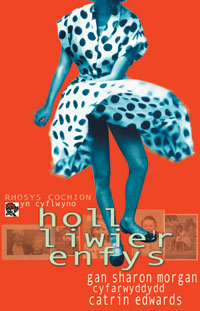 Rhosys Cochion: Holl Liwie�r Enfys gan Sharon Morgan 
