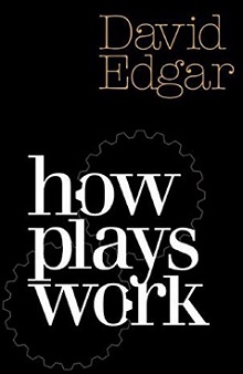 David Edgar by David Edgar- How Plays Work