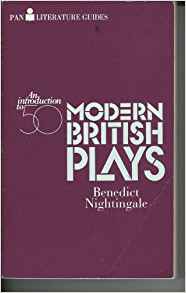 Theatre History by Benedict Nightingale An Introduction to 50 Modern British Plays