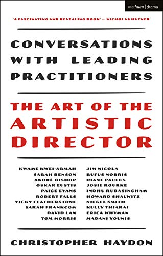 Theatre Director Book by Christopher Haydon  �The Art of the Artistic Director: Conversations with Leading Practitioners�
