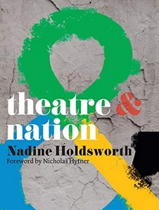 Theatre History by Nadine Holdsworth- Theatre and Nation