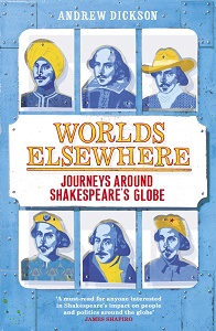 Theatre Writer Book by Andrew Dickson Worlds Elsewhere