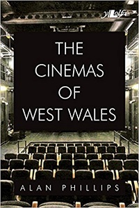 Theatre History by Alan Phillips- the Cinemas of West Wales