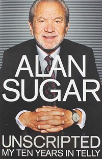 Places by Alan Sugar-Unscripted. My Ten Years in Telly