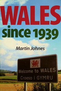 Places by Martin Johnes- Wales Since 1939