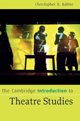 Theatre History by Christopher B Balme The Cambridge Introduction to Theatre Studies