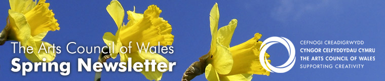 THE ARTS COUNCIL OF WALES SPRING 2008 NEWSLETTER

