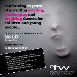 CWMNIR FRAN WEN CELEBRATES 25 YEARS OF EXCITING, CHALLENGING AND INSPIRING THEATRE FOR CHILDREN AND YOUNG PEOPLE