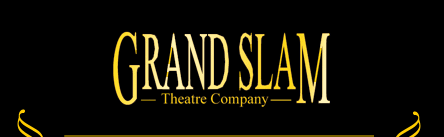 Grand Slam Theatre Company - Launching Summer 2009