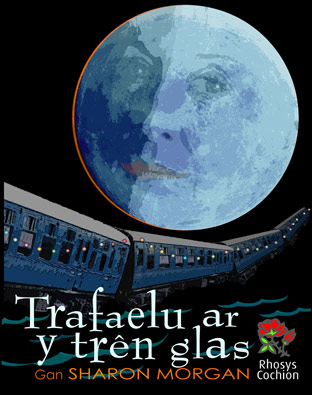 Trafaelu ar y Tren Glas gan Sharon Morgan
