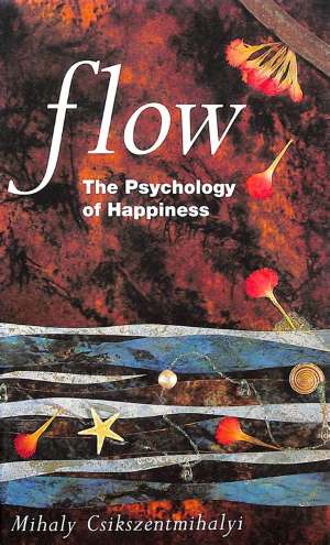 Art & the Senses: Body & Mind by Mihaly Czikszentmihalyi- The Psychology of Happiness