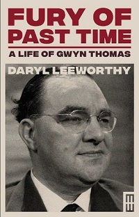 At the Royal Court by Daryl Leeworthy: Fury of Past Time: A  Life of  Gwyn Thomas 